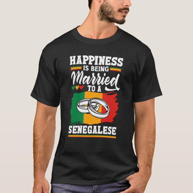 Senegal Senegalese Flag Married To A Senegalese T-Shirt (Front)