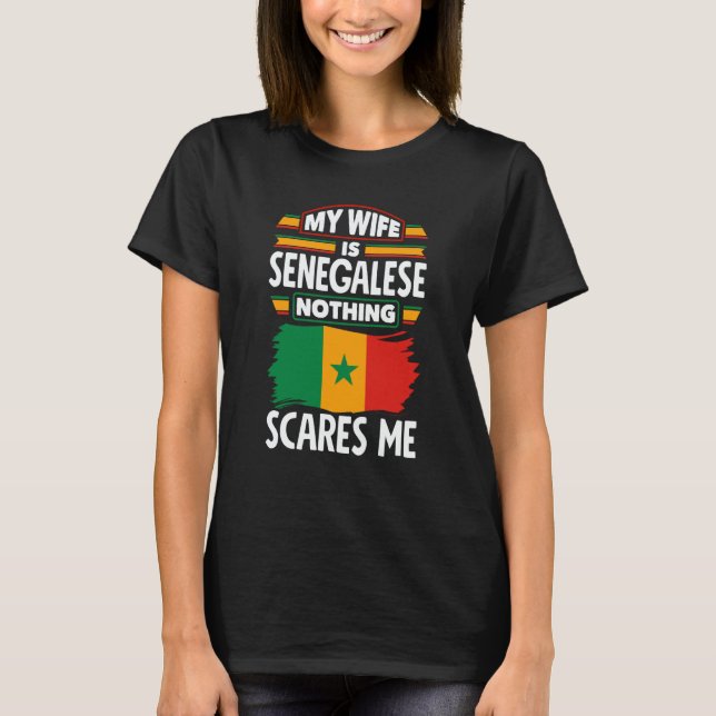 Senegal Senegalese Senegal Flag My Wife Is Senegal T-Shirt (Front)