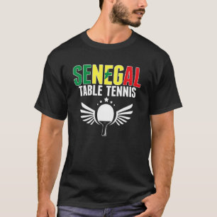 Senegal Table Tennis   Senegalese Ping Pong Suppor T-Shirt