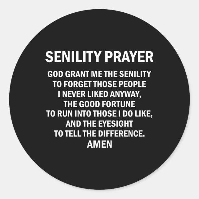 Senility Prayer Senior Citizen Classic Round Sticker (Front)