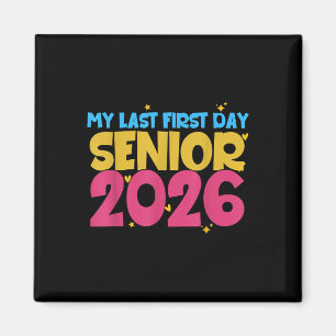 Senior 1st Day Of School My Last First Day 2026 Vi Magnet