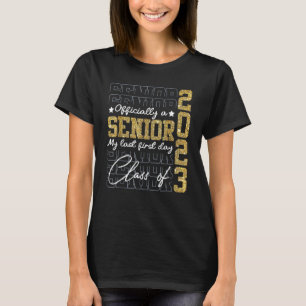 Senior 2023 Graduation My Last First Day Of Class T-Shirt