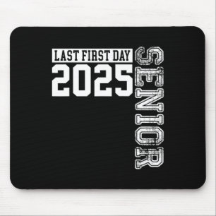 Senior 2025 Graduation My Last First Day Of Cl Of Mouse Mat