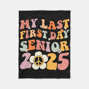 Senior 2025 My First Last Day College Graduation Y Fleece Blanket