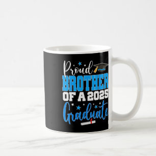 Senior 2025 Proud Brother Of A Cl Of 2025 Graduate Coffee Mug