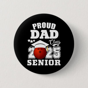 Senior 2025 Proud Dad Of A Cl Of 2025 Bowling Grad 6 Cm Round Badge