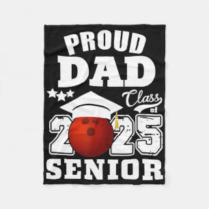 Senior 2025 Proud Dad Of A Cl Of 2025 Bowling Grad Fleece Blanket