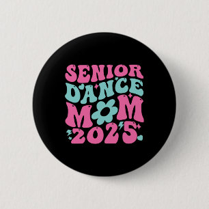 Senior 2025 Proud Dance Mum Of A Cl Of 2025 Gradua 6 Cm Round Badge