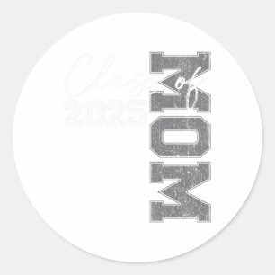 Senior 2025 Proud Mum Of A Cl Of 2025 Graduate Mot Classic Round Sticker