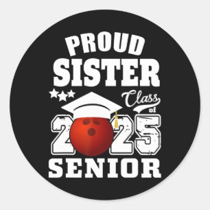 Senior 2025 Proud Sister Of A Cl Of 2025 Bowling G Classic Round Sticker