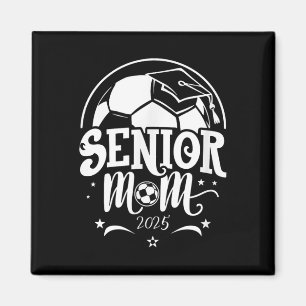 Senior 2025 Soccer Mum High School Graduation Outf Magnet