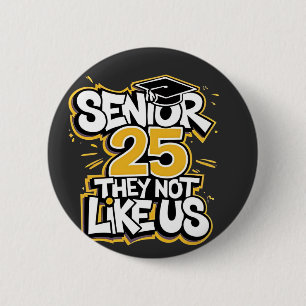 Senior 2025 They Not Like U Graduation Graduate 6 Cm Round Badge