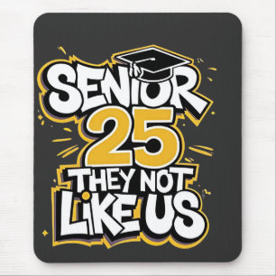 Senior 2025 They Not Like U Graduation Graduate Mouse Mat