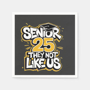 Senior 2025 They Not Like U Graduation Graduate Napkin