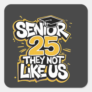Senior 2025 They Not Like U Graduation Graduate Square Sticker
