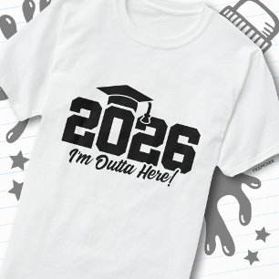 Senior 2026 Class of 2026 Graduation Outta Here T-Shirt