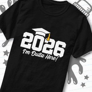 Senior 2026 Class of 2026 Graduation Outta Here T-Shirt