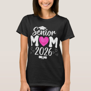Senior 2026 Graduation Cap Mum Pink Heart Proud Mo T-Shirt