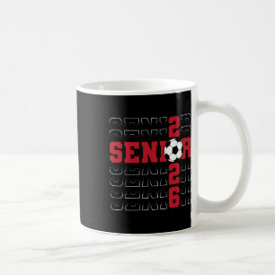 Senior 2026 Graduation Cl Of 2026 School Soccer Gr Coffee Mug