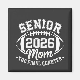 Senior 2026 Mum The Final Quarter Magnet