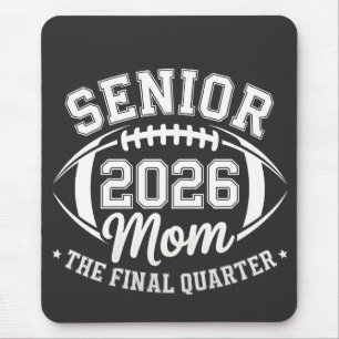 Senior 2026 Mum The Final Quarter Mouse Mat