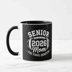Senior 2026 Mum The Final Quarter Mug