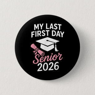 Senior 2026 My Last First Day Funny Back To School 6 Cm Round Badge