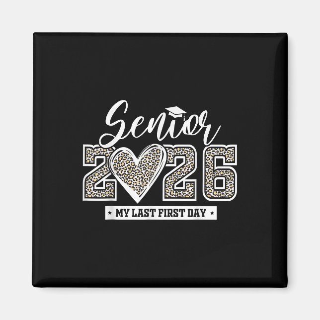 Senior 2026 My Last First Day Leopard Graduation C Magnet (Front)