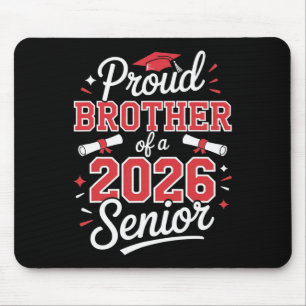 Senior 2026 Proud Brother Of A 2026 Senior Graduat Mouse Mat