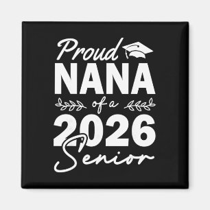 Senior 2026 Proud Nana Of A Cl Of 2026 Senior Grad Magnet