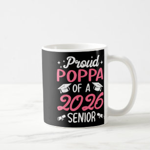 Senior 2026 proud poppa of a 2026 senior graduate coffee mug