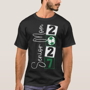 Senior 2027 Soccer Mom Final Season Cl Of 2027 Gra T-Shirt