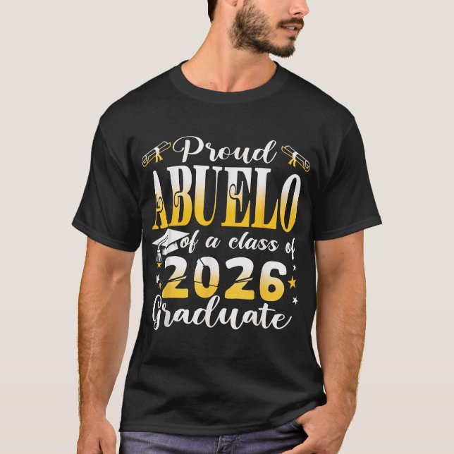 Senior 26 Proud Abuelo Of A Class Of 2026 Graduate T-Shirt (Front)