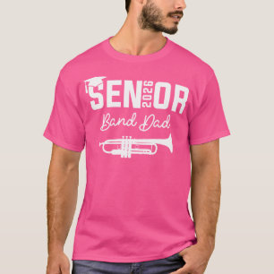Senior Band Dad 2026 Marching Band Class Of 2026 T T-Shirt