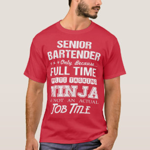 Senior Bartender Sane Person Job Gift Item T-Shirt