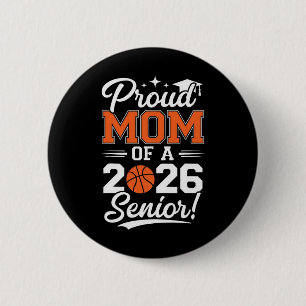 Senior Basketball Graduation Design Proud Mum Of A 6 Cm Round Badge