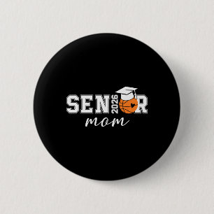 Senior Basketball Mum Cl Of 2026 Funny Graduation 6 Cm Round Badge
