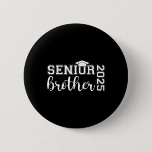 Senior Brother 2025 Cl Of 2025 Graduate Graduation 6 Cm Round Badge