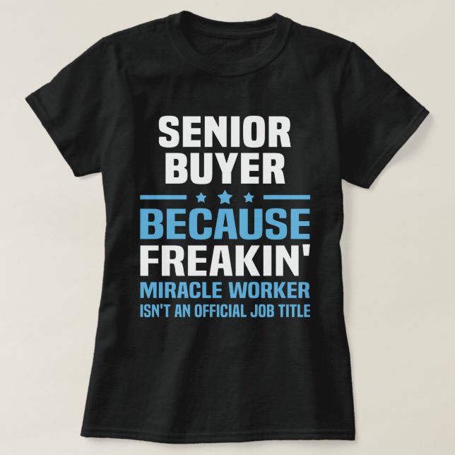 Senior Buyer T-Shirt (Design Front)
