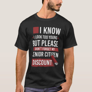 Senior Citizen Discount Reminder Quote Funny Gag G T-Shirt