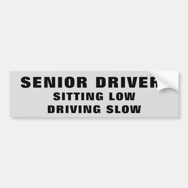 Senior Citizen Driver, Low and Slow Large Print Bumper Sticker (Front)