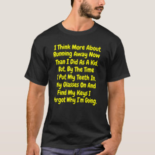 Senior Citizen Humour I Think More About Running T-Shirt