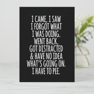 Senior Citizen I Came I Saw I Forgot What I Was  Invitation