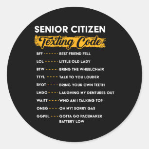 Senior Citizen&#; s Texting Code Funny Old People  Classic Round Sticker