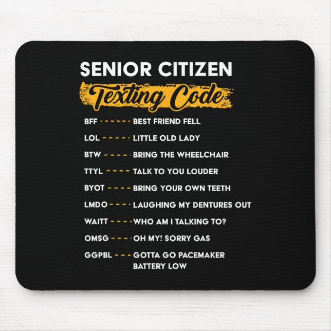 Senior Citizen&# s Texting Code Funny Old People  Mouse Mat (Front)
