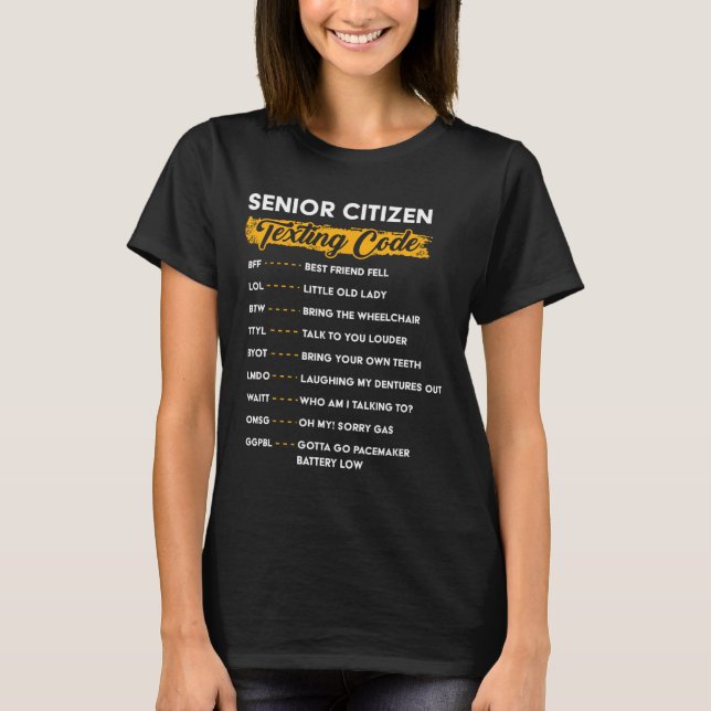 Senior Citizen&# s Texting Code Funny Old People  T-Shirt (Front)