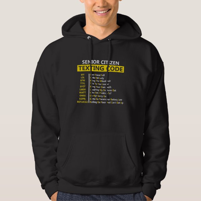 Senior Citizen Texting Code Bff Lol Btwttyl Byot L Hoodie (Front)