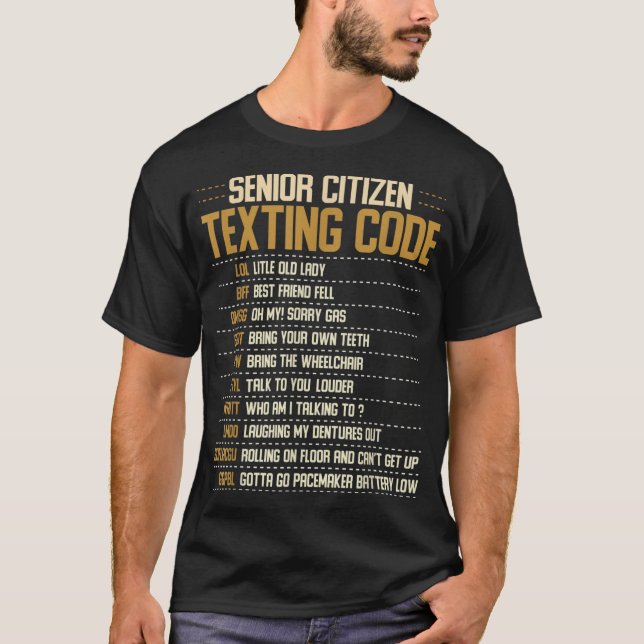 Senior Citizen Texting Code Cool Funny Old People  T-Shirt (Front)
