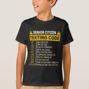 Senior Citizen Texting Code Cool Funny Old People T-Shirt