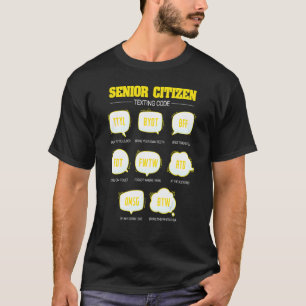 Senior Citizen Texting Code Elderly Old People T-Shirt